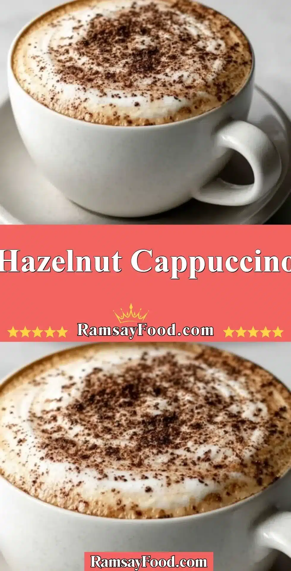 Hazelnut Cappuccino 12 Delicious hazelnut cappuccino topped with frothy milk and cocoa powder