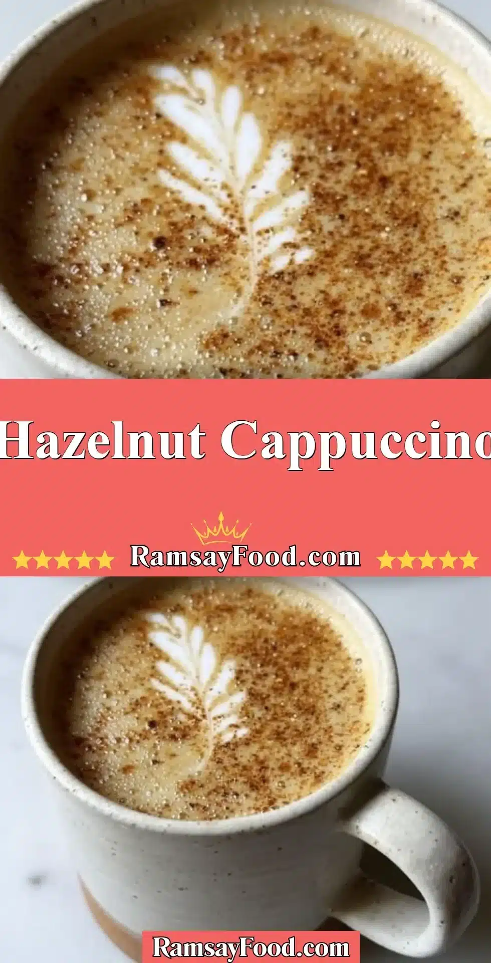 Hazelnut Cappuccino 14 Delicious hazelnut cappuccino topped with frothy milk and cocoa powder
