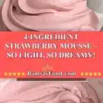 4 ingredient strawberry mousse so light so drea 2025 11 22 184332 150x150 1