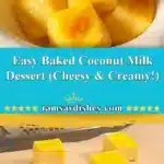 Easy Baked Coconut Milk Dessert (Cheesy & Creamy!) 3 easy baked coconut milk dessert cheesy creamy 2025 11 18 223308 150x150 1