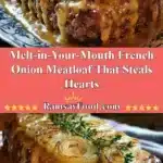melt in your mouth french onion meatloaf that stea 2025 11 11 203812 150x150 1