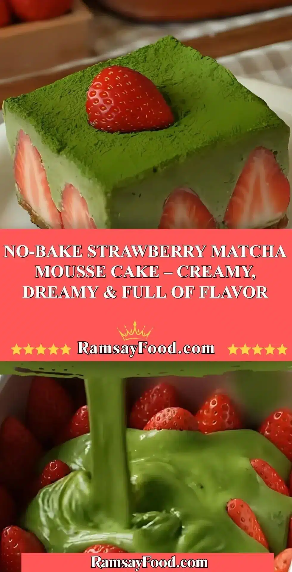 No-Bake Strawberry Matcha Mousse Cake – Creamy, Dreamy & Full of Flavor 2 No-Bake Strawberry Matcha Mousse Cake topped with fresh strawberries