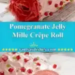 pomegranate jelly mille crepe roll 2025 11 18 223240 150x150 1