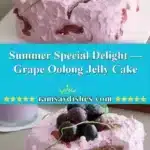 Summer Special Delight — Grape Oolong Jelly Cake 3 summer special delight grape oolong jelly cake 2025 11 18 223242 150x150 1