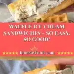 Waffle Ice Cream Sandwiches – So Easy, So Good! 3 waffle ice cream sandwiches so easy so good 2025 11 22 184348 150x150 1