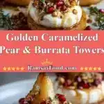 golden caramelized pear burrata towers 2025 12 21 224252 150x150 1