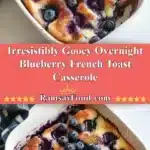 Irresistibly Gooey Overnight Blueberry French Toast Casserole 3 irresistibly gooey overnight blueberry french toas 2025 12 16 221338 150x150 1
