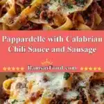 Pappardelle with Calabrian Chili Sauce and Sausage 3 pappardelle with calabrian chili sauce and sausage 2025 12 21 232750 150x150 1