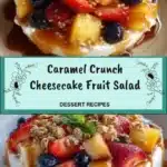 caramel crunch cheesecake fruit salad 2026 01 07 005312 683x1024 1