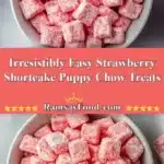 irresistibly easy strawberry shortcake puppy chow 2025 12 31 235743 523x1024 1
