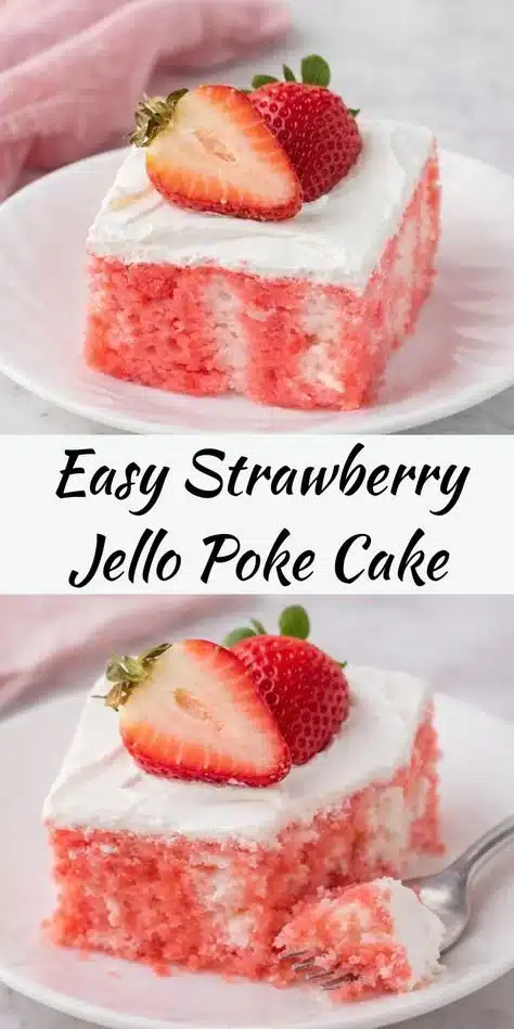 Strawberry Jello Poke Cake topped with fresh strawberries and whipped cream